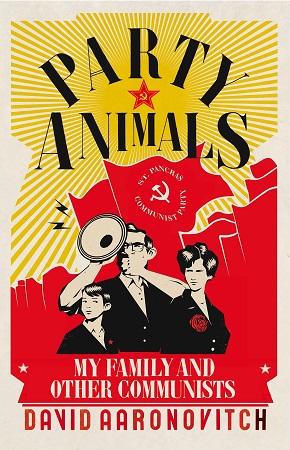 Party Animals (Memoir of communist childhood) by David Aaronovitch.jpg