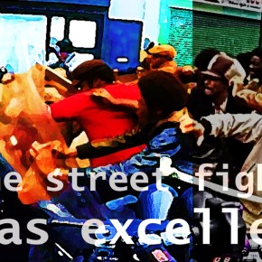 ‘The street fighting was excellent’