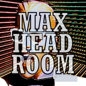 Final cut: Max Headroom – 20 Minutes into the Future&nbsp;(1985)