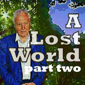 A Lost World (pt&nbsp;2)