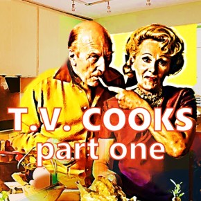 TV Cooks (pt&nbsp;1)