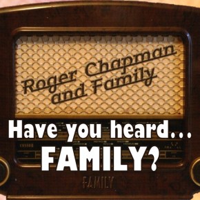 Have you heard…&nbsp;Family
