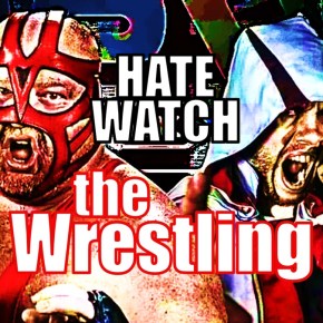 Hate watch: The&nbsp;Wrestling